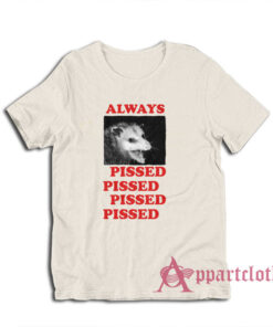 Always Pissed Possum T-Shirt