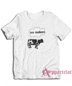 Cow No Nukes Funny T-Shirt