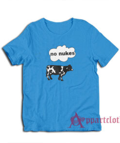 Cow No Nukes Funny T-Shirt