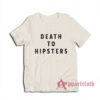 Death To Hipsters Funny T-Shirt