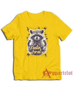 Feelin Feral Raccoon Funny T-Shirt