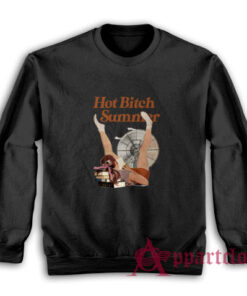 Hot Bitch Summer Sweatshirt