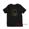 I Will Sleep Until My Problems Disappear T-Shirt