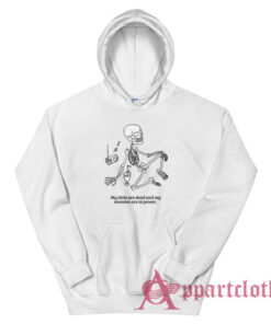 My Idols Are Dead and My Enemies Are In Power Hoodie