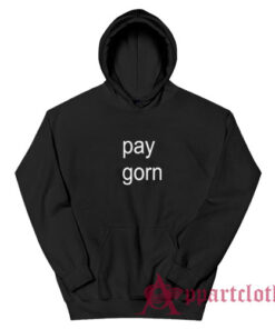 Pay Gorn Funny Hoodie