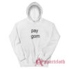 Pay Gorn Funny Hoodie