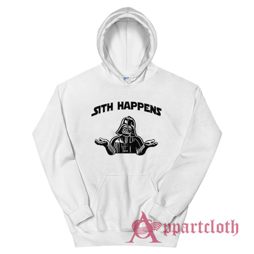Sith Happens Funny Hoodie