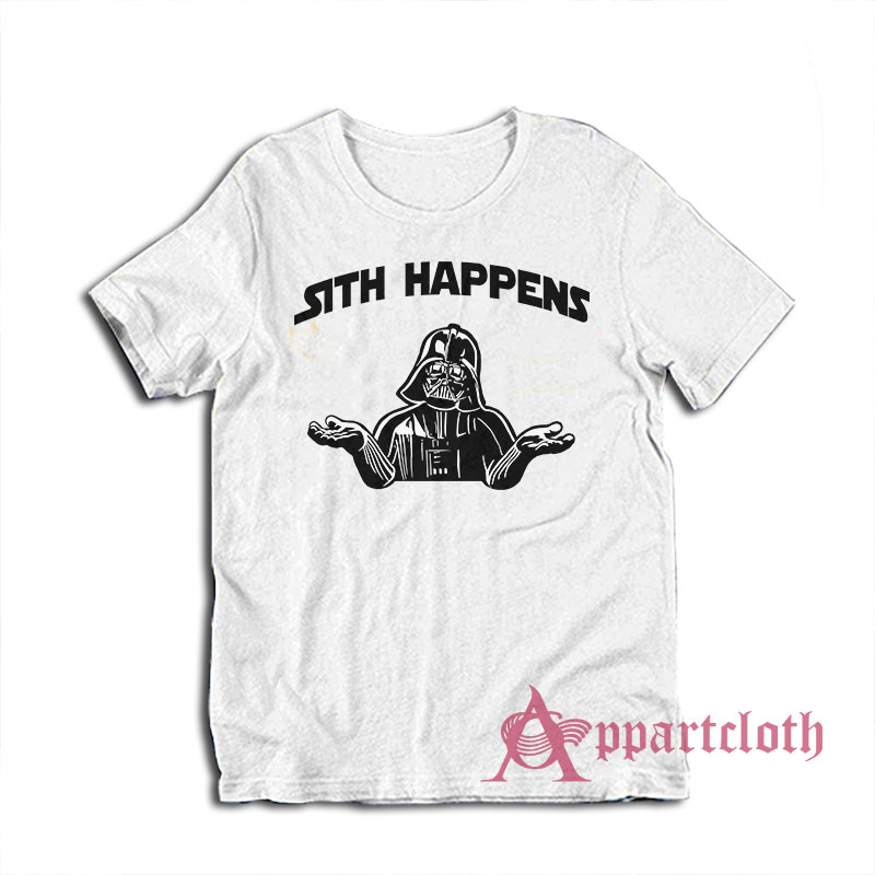Sith Happens Funny T-Shirt
