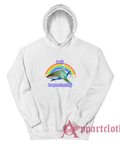 I Will Keep Swimming Shark Hoodie