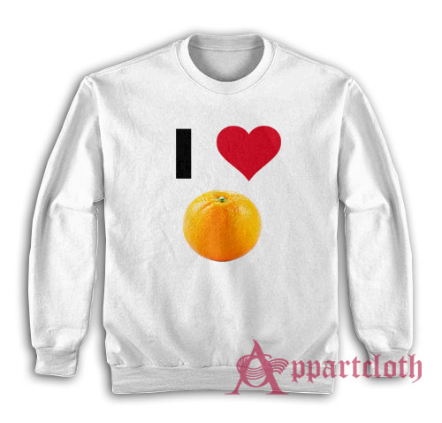 I love Orange Sweatshirt