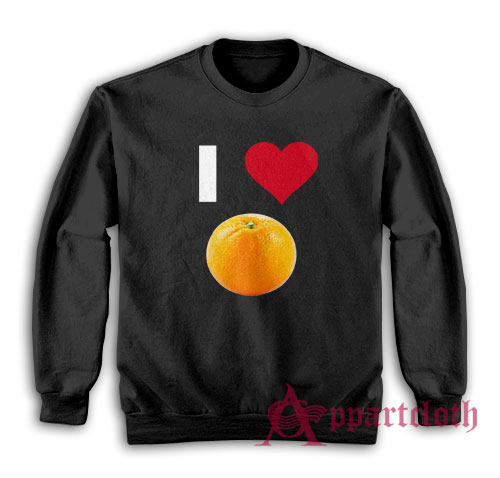 I love Orange Sweatshirt