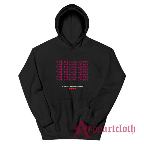 That Evil Twink Will Pay Hoodie