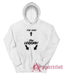 The Man The Legend Hoodie
