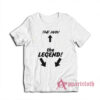 The Man The Legend T-Shirt