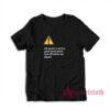 This Person Is Not In A Good Mood Please Back Off And Do Not Disturb T-Shirt