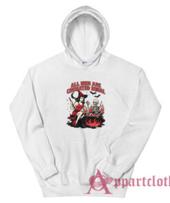 All Men Are Cremated Equal Hoodie