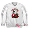 All Men Are Cremated Equal Sweatshirt
