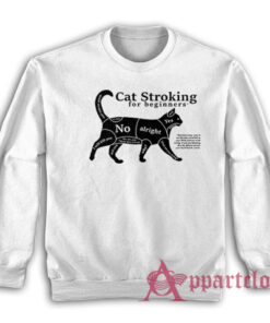 Cat Stroking for Beginners Sweatshirt