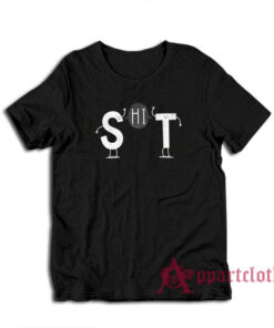 Funny Hi Shit T-Shirt