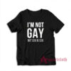 I'm Not Gay But $20 Is $20 T-Shirt