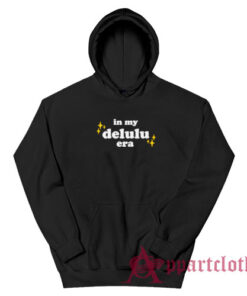 In My Delulu Era Hoodie