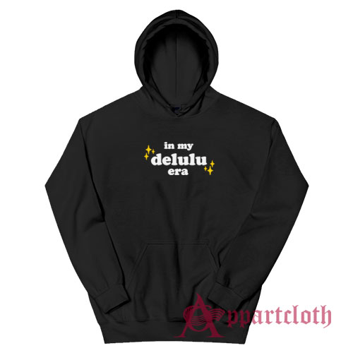In My Delulu Era Hoodie