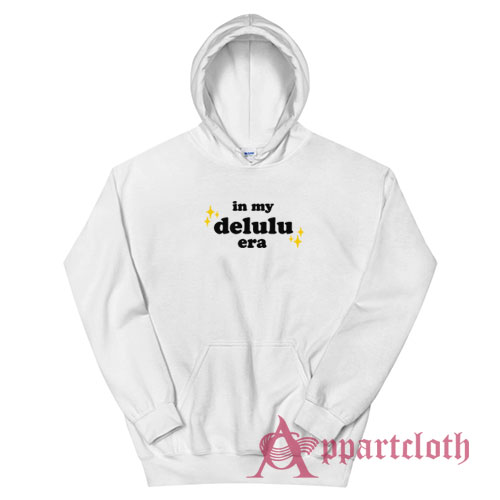 In My Delulu Era Hoodie