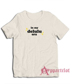 In My Delulu Era T-Shirt