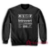 Introvert Label Funny Sweatshirt
