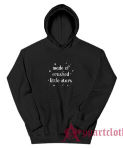 Made Of Crushed Little Stars Hoodie