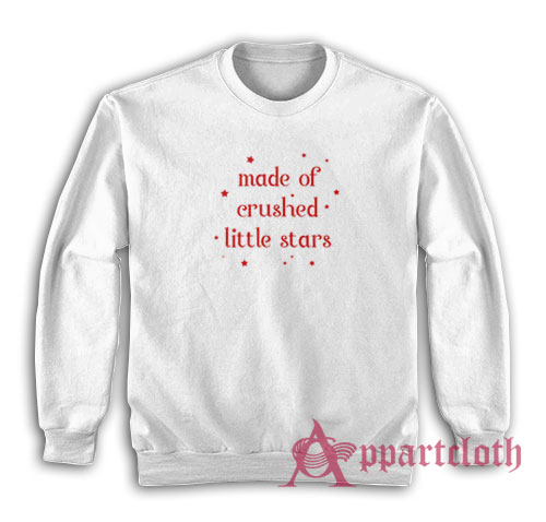 Made Of Crushed Little Stars Sweatshirt