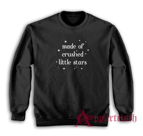 Made Of Crushed Little Stars Sweatshirt