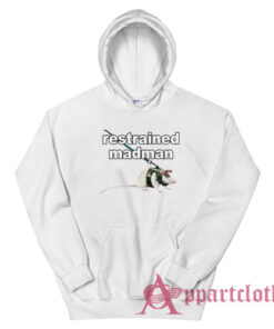 Restrained Madman Funny Hoodie