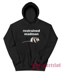 Restrained Madman Funny Hoodie