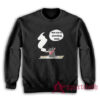 The Cat Is Smoking Zaza Sweatshirt