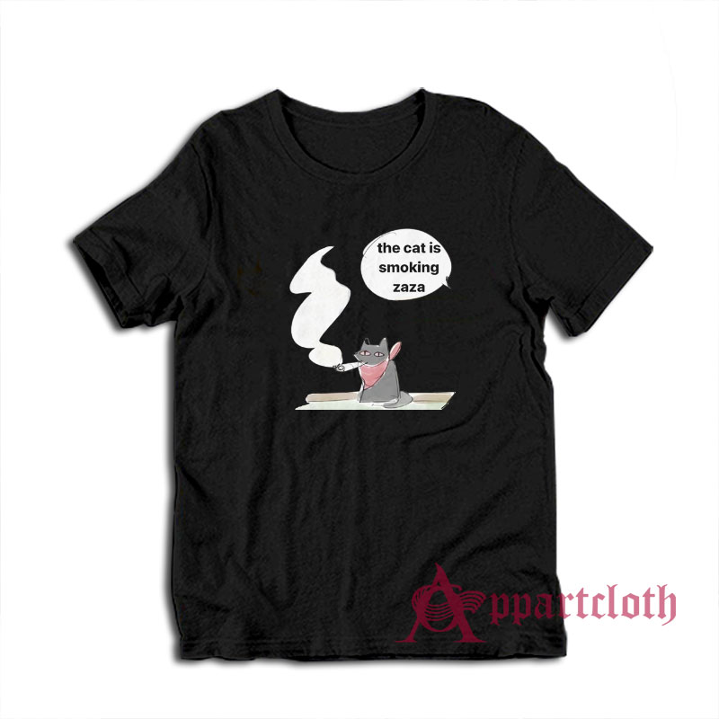 The Cat Is Smoking Zaza T-Shirt