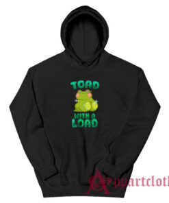 Toad With A Load Funny Hoodie