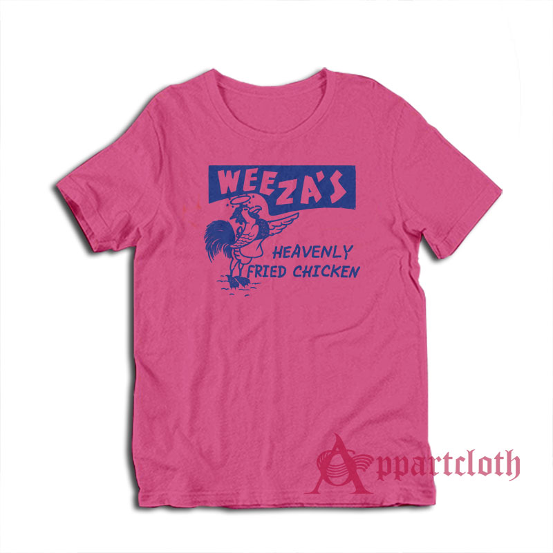 Weeza's Heavenly Fried Chicken T-Shirt