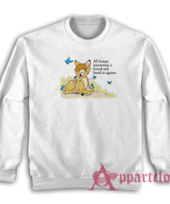 All Human Interaction Is Forced and Based In Egoism Sweatshirt