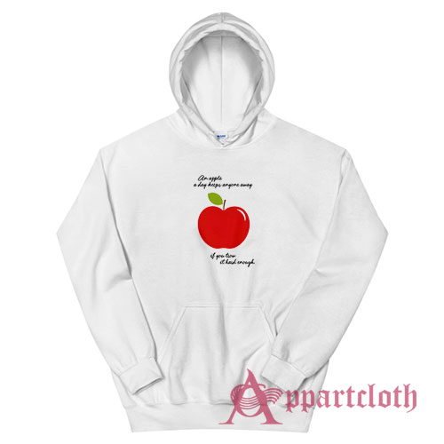An Apple A Day Keeps Anyone Away If You Trow It Hard Enough Hoodie