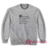 Apologies My Good Bitch But What Seems To Be The Fuck Sweatshirt