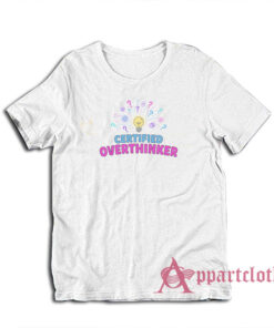 Certified Overthinker Funny T-Shirt