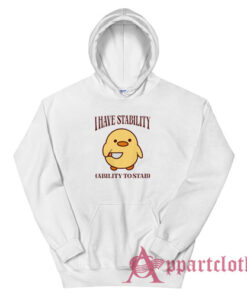 I Have Stability Ability To Stab Hoodie
