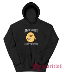I Have Stability Ability To Stab Hoodie