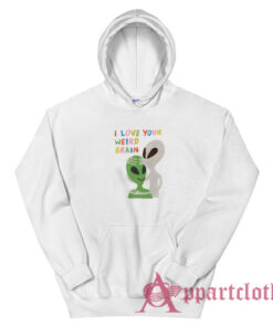 I Love Your Weird Brain Hoodie