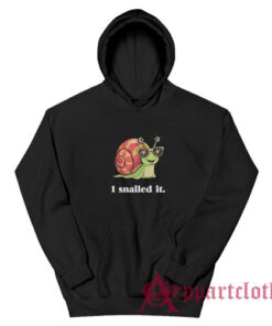 I Snailed It Funny Hoodie