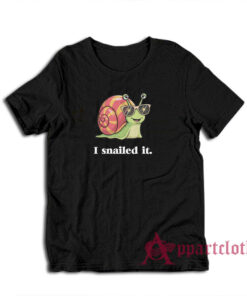 I Snailed It Funny T-Shirt