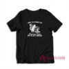 I Want You To Know That Someone Cares Not Me But Someone T-Shirt