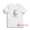 Raccoon If I Ever Get Rabies You're High On My Bitin List T-Shirt