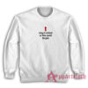 Stay In School Or This Could Be You Sweatshirt